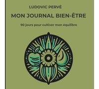 MON JOURNAL BIEN-ÊTRE: 90 jours pour cultiver mon équilibre