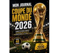 Mon Journal Coupe du Monde de football 2026: Suivez tous les matchs, notez les scores et vivez chaque moment du Mondial de football 2026 avec un ... indispensable pour tous les fans de football