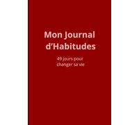 Mon Journal d’habitudes: 49 jours pour changer sa vie