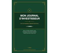 Mon Journal d’Investisseur: Suivi de Portefeuille & Objectifs Patrimoniaux | Bourse, Immobilier, Épargne, Crypto | Dividendes & Revenus Passifs | 12 Mois