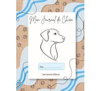 Mon journal de chien : Livre souvenir à remplir, pensé pour conserver toute la vie de votre chien, des moments du quotidien aux souvenirs les plus précieux.