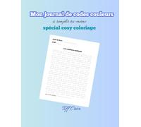 Mon journal de codes couleurs: garde une trace de toutes tes couleurs page page page, spécial cosy coloriage