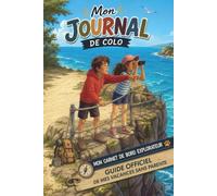 Mon journal de colo: Le carnet souvenir de mes aventures en colonie de vacances