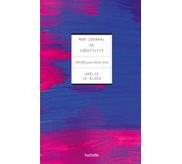 Journal de créativité: 100 défis pour lâcher prise