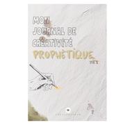MON JOURNAL DE CREATIVITE PROPHETIQUE VOL.1