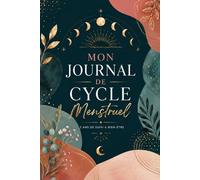 Mon Journal de Cycle Menstruel: Suivi quotidien flux · douleur · humeur · Roue du cycle à colorier · Bilan mensuel · Guide hormonal · 24 cycles · 110 pages couleur