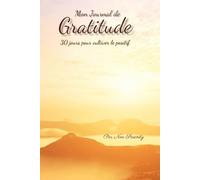 Mon Journal de Gratitude: 30 jours pour cultiver le positif