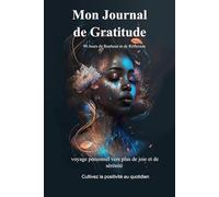 Mon Journal de Gratitude: 90 Jours de Bonheur: Cahier Guide de Développement Personnel