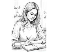 MON JOURNAL DE GRATITUDE (Développement personnel : la gratitude au quotidien)