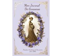 Mon Journal de Grossesse: Carnet intime pour future maman | Suivi mois par mois & échographies | Cadeau original pour la grossesse | Édition Lavande Clair
