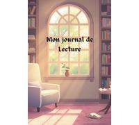 Mon journal de lecture: Carnet pour suivre mes lecture tout au long de l'année