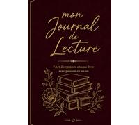 Mon Journal de lecture: L'Art d'Organiser chaque Livre avec Passion en un an