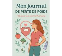Mon Journal de Perte de Poids - 90 Jours vers une Vie Plus Saine