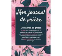 Mon journal de prière ( édition couleur et relié ): GRAND FORMAT - 160 pages - carnet de prières pour Femme Chrétiennes, 12 Défis Spirituels, ... Tracker de Suivi, et Résumé du Culte.