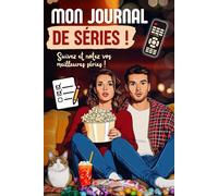 Mon Journal de Séries: Un carnet pour suivre, noter et revivre vos séries préférées. Que ce soit pour vous ou pour offrir, le cadeau parfait pour tout amateur de séries.