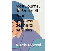 Mon Journal de Sommeil - Pour retrouver des nuits paisibles