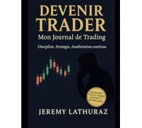 Mon Journal De Trading 1 An: DEVENIR TRADER