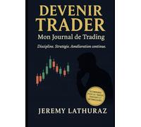 Mon Journal De Trading 6 Mois: DEVENIR TRADER