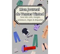 Mon Journal de Ventes Vinted: Suivi des colis, marges, acheteurs, litiges & étiquettes - 120 pages