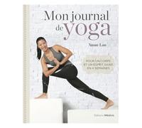 Mon journal de yoga: Pour un corps et un esprit sains en 4 semaines