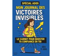 Mon Journal des Victoires Invisibles: Le carnet pour booster ta confiance en toi
