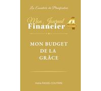 MON JOURNAL FINANCIER 4: Mon Budget de la Grâce