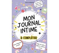 Mon Journal Intime ado fille à compléter: Un livre pour renforcer la relation mère-fille à la puberté, parler d’éducation sexuelle et aider les ados à ... soi et journaux intimes pour filles 9-12 ans)