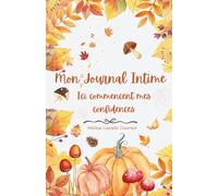 Mon Journal Intime: Ici commencent mes confidences