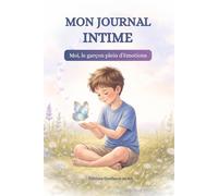MON JOURNAL INTIME: Moi, le garçon plein d'émotions