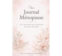 Mon Journal Ménopause: Suivi Quotidien des Symptômes et du Bien-Être pour les Femmes | Bouffées de Chaleur, Humeur et Sommeil