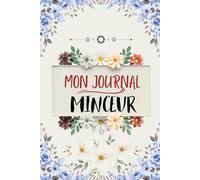 Mon Journal Minceur 90 Jours - Suivi Nutrition, Sport, Sommeil & Objectifs: CARNET alimentaire complet pour femmes -
