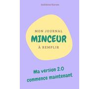 Mon journal minceur à remplir: Ma version 2.0 commence maintenant