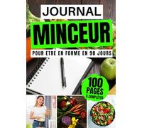 Mon Journal minceur: Suivi minceur et carnet alimentaire à compléter sur 90 jours | Cahier à compléter jour par jour pour perdre du poids et se remettre en forme | Pour réussir son régime alimentaire
