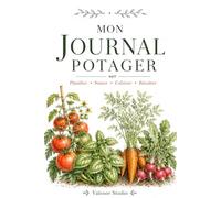 Mon Journal Potager: Planifier • Semer • Cultiver • Récolter