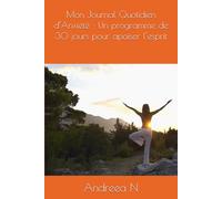 Mon Journal Quotidien d’Anxiété : Un programme de 30 jours pour apaiser l’esprit
