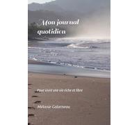 Mon journal quotidien: Pour vivre une vie riche et libre