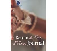 Mon Journal: Retour à Soi
