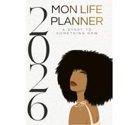 Mon Life Planner 2026-2027: Agenda hebdo et mensuel pour femmes - Objectifs, trackers d’habitudes, vision board, et développement personnel