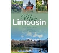 Mon limousin (coll. beau petit pays ) (BEAU PETIT PAYS (MONOGRAPHIE LOCALE))