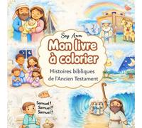 Mon livre à colorier: Histoires bibliques de l'Ancien Testament