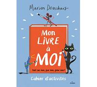 Mon livre à moi: Tout sur moi, par moi, pour moi ! Cahier d'activités