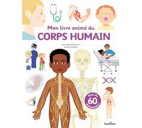 Mon livre animé du corps humain: Plus de 60 animations !