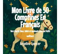 Mon Livre de 50 Comptines En Français: Vers Courts, Doux, Idiots et Apaisants pour les Petits auditeurs