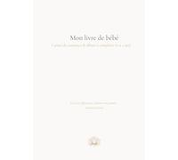 Mon livre de bébé: Carnet de naissance & album à compléter (0 à 3 ans)