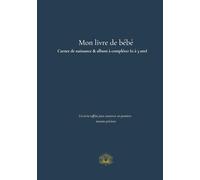Mon livre de bébé: Carnet de naissance & album à compléter (0 à 3 ans) (Écrins de Mémoire)