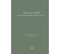 Mon livre de bébé: Carnet de naissance & album à compléter (0 à 3 ans) (Écrins de Mémoire)