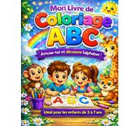 Mon Livre de Coloriage ABC pour Enfants : Apprendre les Lettres en S’amusant | Activités Créatives et Éducatives de A à Z pour les 3 à 7 ans -