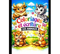 MON LIVRE DE COLORIAGE DES ANIMAUX DU MONDE: Apprends à écrire et colorier avec des dessins mignons - 69 pages éducatives pour enfants