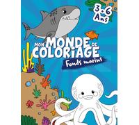 Mon livre de coloriage - Fonds marins - Animaux de l’océan pour enfants de 3 à 6 ans: Livre de coloriage pour enfants avec tortues, baleines, requins, ... simples aux traits épais pour petites mains