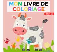 Mon Livre de Coloriage : La Ferme et ses Animaux: Des Dessins Simples pour Stimuler l'Imagination des Tout-Petits